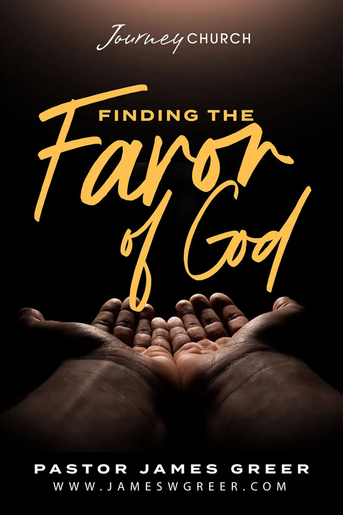 Devotion Finding the Favor of God Pastor James Greer Church in Pineville, LA