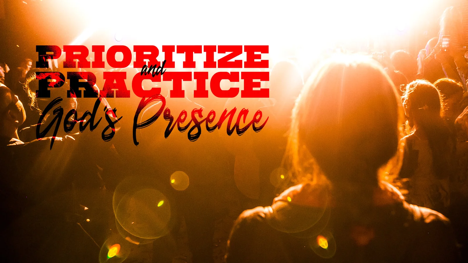 Prioritize and Practice God’s Presence Pastor James Greer Church in Pineville, LA